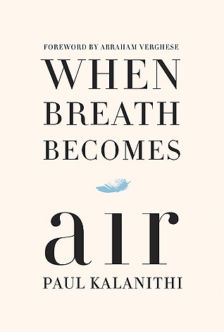 When Breath Becomes Air.